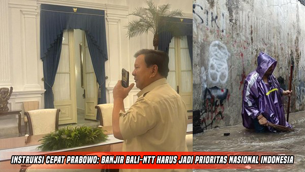 Instruksi Cepat Prabowo: Banjir Bali-NTT Harus Jadi Prioritas Nasional Indonesia